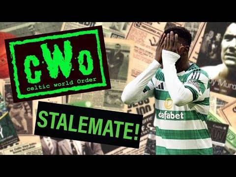 Stalemate! on & Off the Pitch! / Celtic World Order Podcast