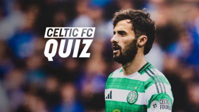 Celtic FC Quiz: Celtic v Sporting Braga