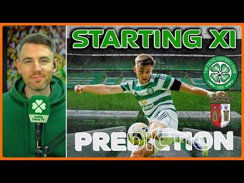 Celtic v SC Braga | ‘We Need to Find That Ruthlessness’ | Starting XI Prediction