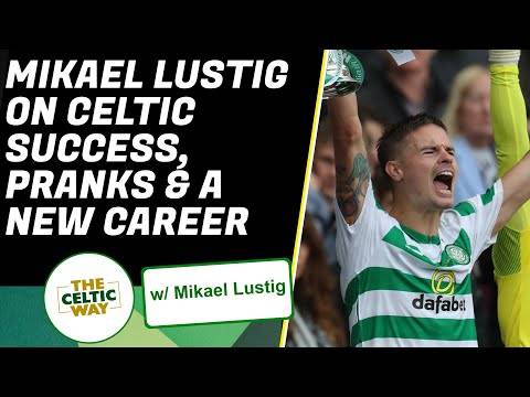 Mikael Lustig explains why his Celtic years were “one long highlight”