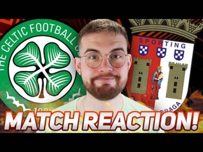 Really really REALLY bad. | Celtic 0-2 Braga | LIVE MATCH REACTION!
