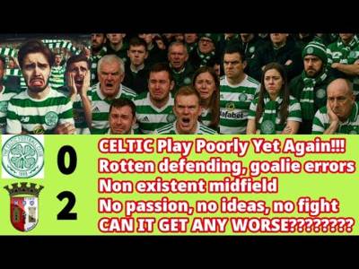 CELTIC 0 SC Braga 2: Schmeichel and VAR errors gift Braga A Win(also Celtic played rubbish!!)
