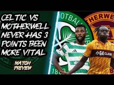 Celtic’s Must-Win Motherwell Match: Can They Turn Their Season Around