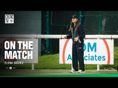 On The Match with Elena Sadiku | Spartans 1-3 Celtic (05/10/25)