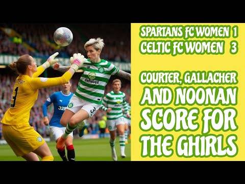 Spartans 1 CELTIC FC Women 3: Comfortable Win For THE GHIRLS into QF Draw on Tuesday