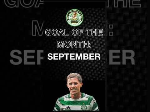 Have your say on Celtic goal of the month for september