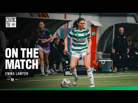 On The Match with Emma Lawton | Celtic 7-1 Motherwell (12/10/25)