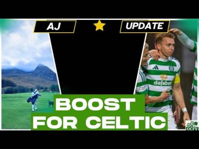 Some GOOD new for Celtic fans