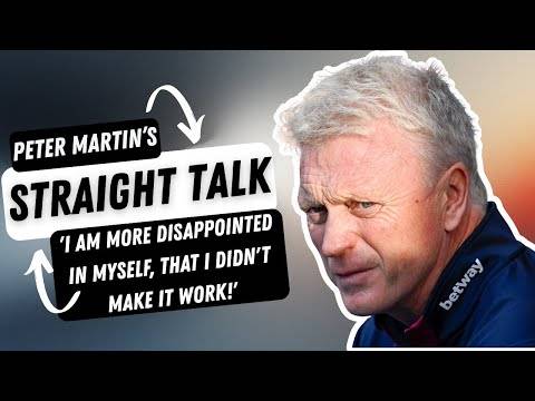 ?’I am more disappointed in MYSELF, that I didn’t make it work!’ | David Moyes Straight Talk