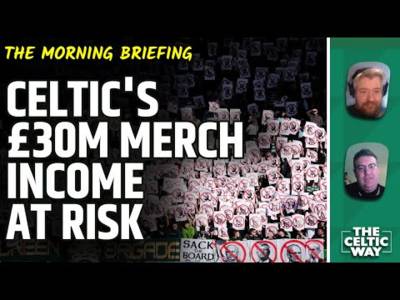 Celtic fans escalate protests | £30m merch income at risk | Dundee preview