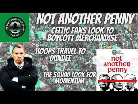 Not Another Penny // Celtic Fans Collective Movement // Next Up Dundee