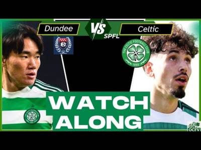 Dundee vs Celtic Watch ALONG