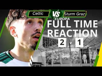 Celtic v Sturm Graz 2-1 a win at LAST
