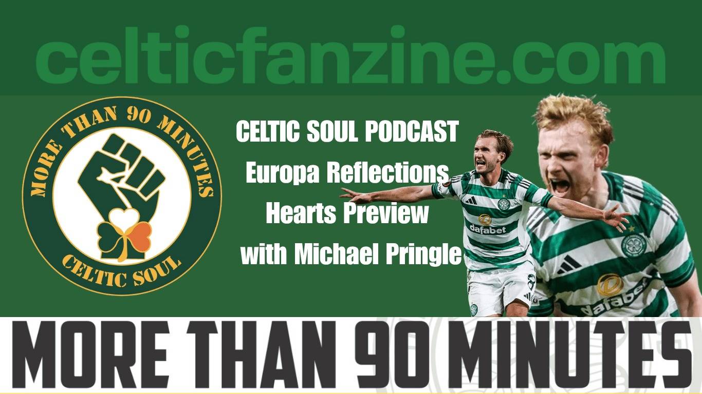Europa Reflections – Hearts Preview with Michael Pringle – Celtic Soul Podcast