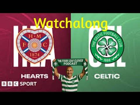 Hearts Vs Celtic Watchalong