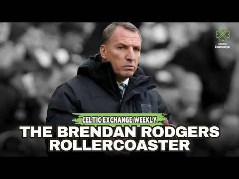 Celtic Exchange Weekly: The Brendan Rodgers Rollercoaster &ndash; Can Celtic Regain Their Rhythm?