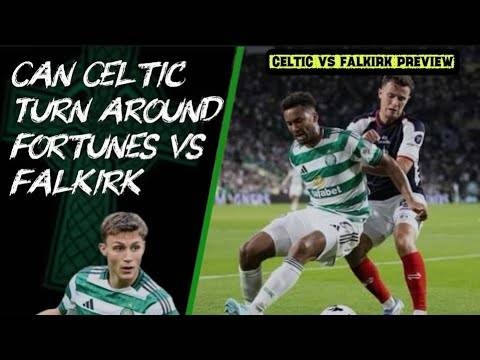 Celtic vs Falkirk preview as Champions falter
