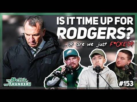 IS THIS WEEK DO OR DIE FOR BRENDAN RODGERS? | The Sellik, The Thunder | #153