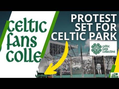 Celtic FANS to Protest at CELTIC PARK