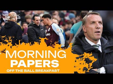 MORNING PAPERS: “Martin O’Neill is BACK!” | Rodgers leaves Celtic | Mad weekend in the PL