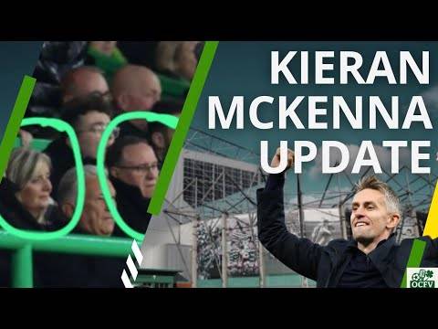 Kieran McKenna NEW UPDATE &ndash; Celtic manager UPDATE