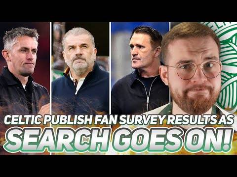 The manager hunt continues as Celtic release fan survey results. | LIVE Reaction The manager hunt continues as Celtic release fan survey results. | LIVE Reaction