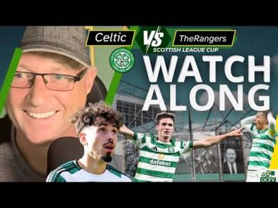 Celtic Vs Rangers WATCH ALONG