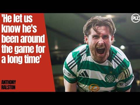 ? ‘Martin O’Neill let us know he’s been around the game for a long time I Full Anthony Ralston