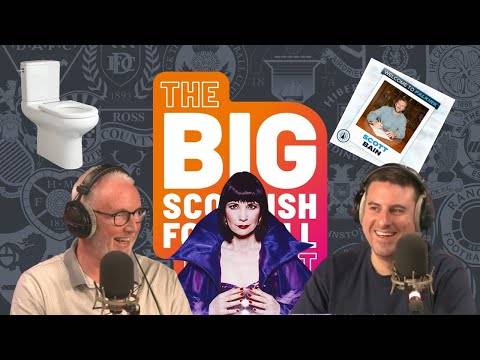 Ep.152 BIG SCOTTISH FOOTBALL PODCAST | BAD TOILET INTENTIONS