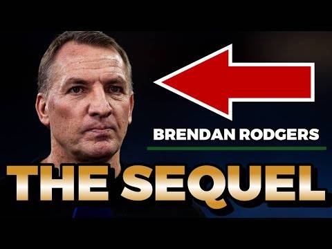 The Second Coming of Brendan Rodgers