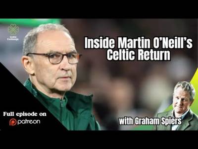Inside Martin O’Neill’s Celtic Return – With Graham Spiers (Preview)