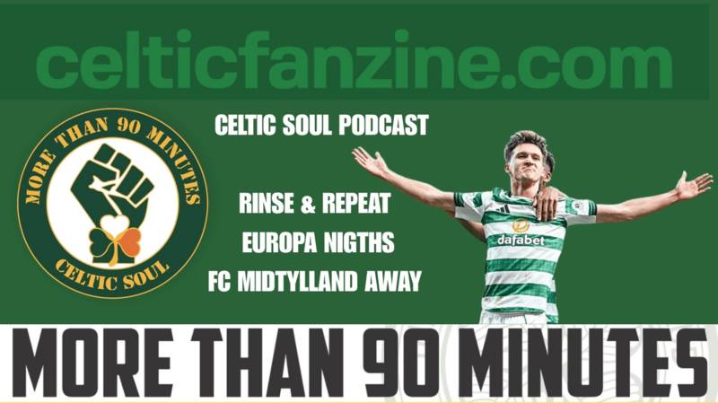 RINSE & REPEAT / EUROPA NIGHTS FC MIDTJYLLAND AWAY Celtic Soul Podcast