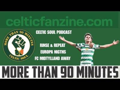 RINSE & REPEAT / EUROPA NIGHTS FC MIDTYLLAND AWAY Celtic Soul Podcast