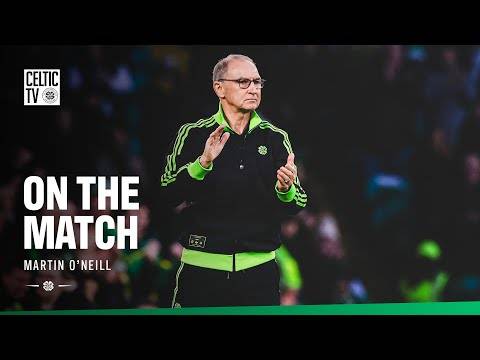 On the Match with Martin O’Neill | Celts pick up another three points with impressive 4-0 home win