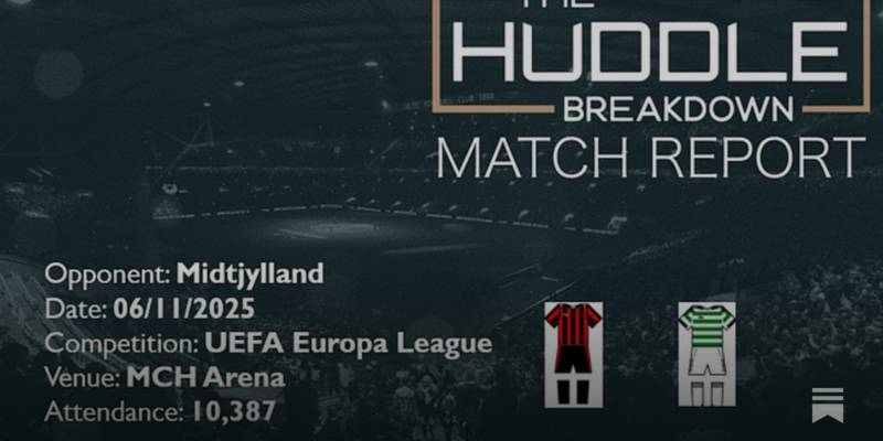 Midtjylland 3, Celtic 1 – 6th November, 2025