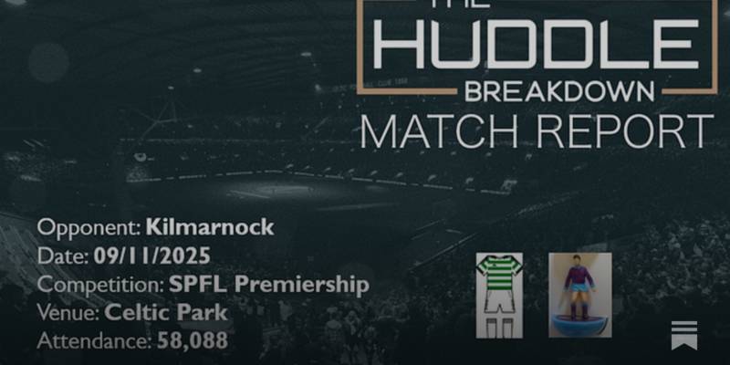 Celtic 4, Kilmarnock 0 – 9th November, 2025