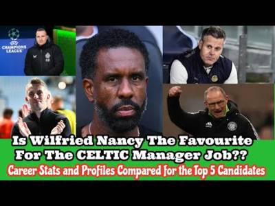 Is Wilfried Nancy Now The Favourite For The CELTIC Job?? Is He The Best Option?? Is Wilfried Nancy Now The Favourite For The CELTIC Job?? Is He The Best Option??