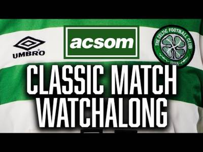 ACSOM’s Classic Match Watchalong // Celtic 5-1 Rangers (21/11/98) // A Celtic State of Mind ACSOM’s Classic Match Watchalong // Celtic 5-1 Rangers (21/11/98) // A Celtic State of Mind
