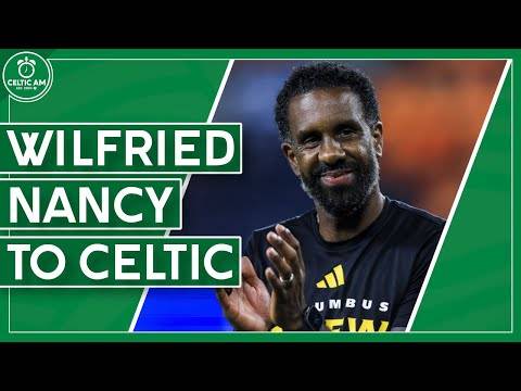 Wilfried Nancy to Celtic imminent | Pressure, myths & why it might work | + Scotland & Nygren nets