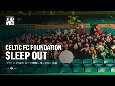 🎥😴 Celtic FC Foundation Sleep Out (15/11/25) 🎥😴 Celtic FC Foundation Sleep Out (15/11/25)