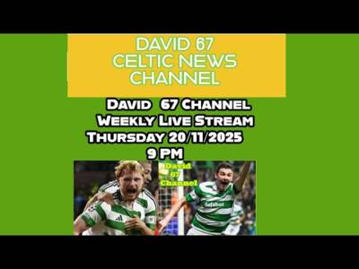David 67 Celtic Live Stream Thursday 20th November at 9PM: The Vital Next 6 Weeks For Celtic David 67 Celtic Live Stream Thursday 20th November at 9PM: The Vital Next 6 Weeks For Celtic