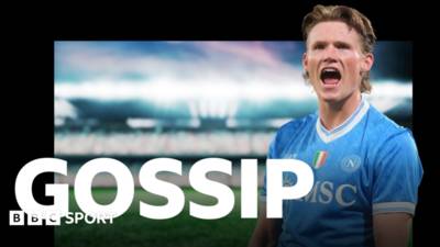 ‘Napoli place £70m price on McTominay’ – gossip