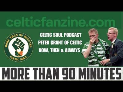 PETER GRANT OF CELTIC THEN, NOW & ALWAYS Celtic Soul Podcast