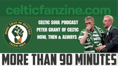 Peter Grant of Celtic Then, Now & Always