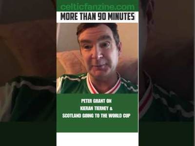 PETER GRANT ON KIERAN TIERNEY & SCOTLAND GOING TO THE WORLD CUP #celticfc #celticsoul #podcast