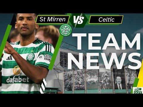 St Mirren V Celtic Team NEWS