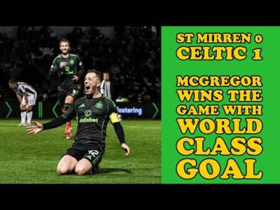 St Mirren 0 CELTIC 1: The Late Late Show From Callum McGregor and CELTIC