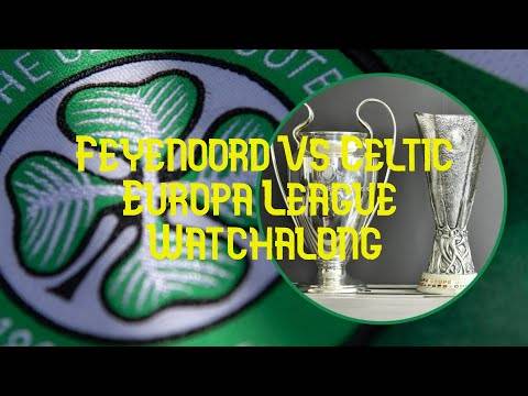 Feyenoord Vs Celtic Watchalong