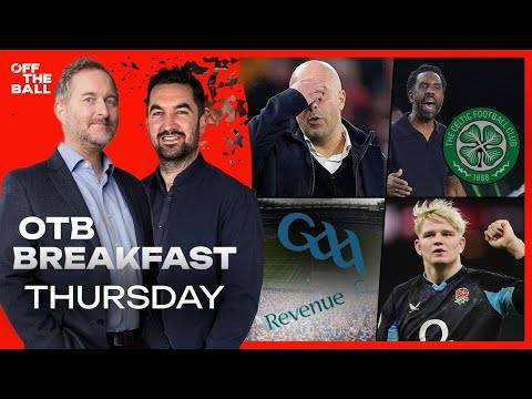 LIV 1-4 PSV… GAA/Revenue, England Rugby FLYING & Who is Celtic’s new boss? | OFF THE BALL BREAKFAST