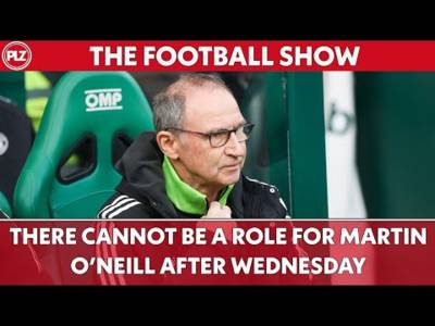 There CANNOT be a role for Martin O’Neill at Celtic after Wednesday! | The Football Show